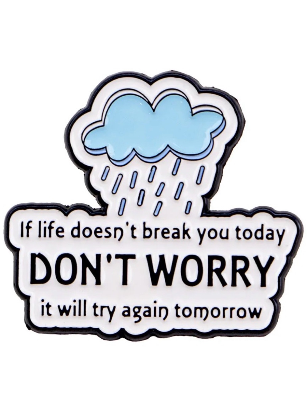 If Life Doesn't Break You Today Funny Enamel Pin